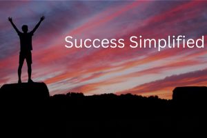 Success Simplified Success Simplified